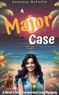 A Major Case (Siren's Song Paranormal Cozy Mystery #2) by Courtney McFarlin