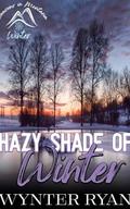 Hazy Shade of Winter by Wynter Ryan