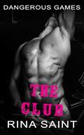 The Club (Dangerous Games #2) by Rina Saint
