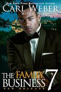 The Family Business 7: New Orleans by Carl Weber