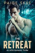 The Retreat: An MFM Romantic Thriller by Paige Skye