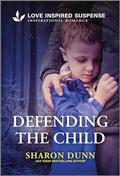 Defending the Child by Sharon Dunn
