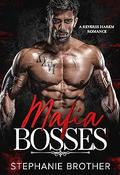 Mafia Bosses by Stephanie Brother