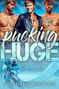 PUCKING HUGE by Stephanie Brother, Kasmit Covers