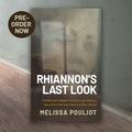 Rhiannon's Last Look by Melissa Pouliot