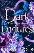 Dark Endures (Sweet Atonement #2) by Rora Noir