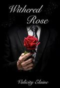 Withered Rose by Valicity Elaine