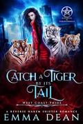 Catch a Tiger (Tiger, Tiger #1) by Emma Dean