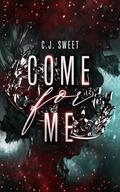 Come for Me by CJ Sweet