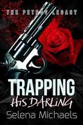 Trapping His Darling (The Petrov Legacy #2) by Selena Michaels