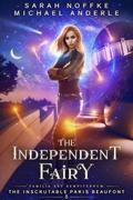 The Independent Fairy by Sarah Noffke, Michael Anderle
