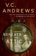 Beneath the Attic (Dollanganger #9) by V.C. Andrews