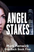 Angel Stakes by Mark Henwick