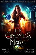 The Gnome’s Magic by Martha Carr, Michael Anderle