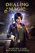 Dealing in Magic by Martha Carr, Michael Anderle