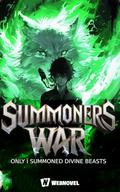 Summoners War: Only I Summoned Divine Beasts: Book1 by Webnovel _