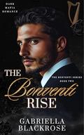 The Bonventi Rise: Dark Mafia Romance by Gabriella Blackrose