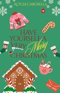 Have Yourself a Very Mary Christmas by Alycia Carosella