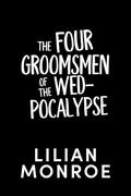 The Four Groomsmen of the Wedpocalypse by Lilian Monroe