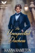 His Unexpected Duchess by Hanna Hamilton