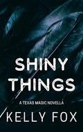 Shiny Things by Kelly Fox