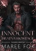 Innocent Bratva Hostage: Age Gap Mafia Romance (Sharov Bratva #8) by Maree Fox