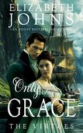 Only By Grace (The Virtues #5) by Elizabeth Johns