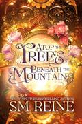 Atop the Trees, Beneath the Mountains (Upon Her Divine Body #1) by S.M. Reine