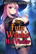 The Futa Witch's Hot Visitor by Bryce Calderwood