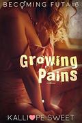 Growing Pains — Becoming Futa #6 (Becoming Futa #6) by Kalliope Sweet