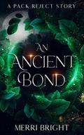 An Ancient Bond (The Splintered Bond #0.5) by Merri Bright