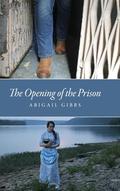 The Opening of the Prison by Abigail Gibbs