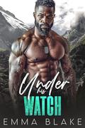 Under His Watch by Emma Blake