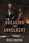 Breaking the Annulment (Conquered Kings #1) by Becca Brayden