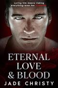 Eternal Love and Blood by Jade Christy