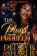 The Plug's Prettiest Problem by Dedra B., Shari B.