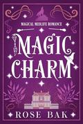 Magic Charm: A Midlife Paranormal Romance by Rose Bak