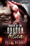 Chosen by the Dragon Alien (Zarux Dragon Brides #2) by Ella Blake