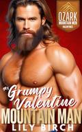 My Grumpy Valentine Mountain Man: An Instalove Age Gap Virgin Valentine by Lily Birch