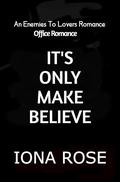 It's Only Make Believe by Iona Rose