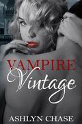 Vampire Vintage by Ashlyn Chase