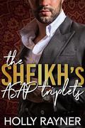 The Sheikh's ASAP Triplets by Holly Rayner