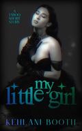 My Little Girl by Kehlani Booth