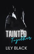 Tainted Together by Lily Black
