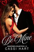 Be Mine : Valentine's Day Collection 1-3 by Cassi Hart