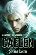 Caelen: An MM Villain Romance (Monsters of Veridia #2) by Silvana Falcon