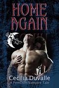 Home Again: A Femdom Vampire Tale by Cecilia Duvalle