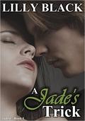 A Jade's Trick (Jaded #1) by Lilly Black