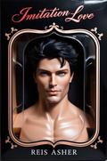 Imitation Love: An M/M Human and Robot Romance by Reis Asher