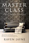 Master Class: First Three Lessons by Raven Jayne